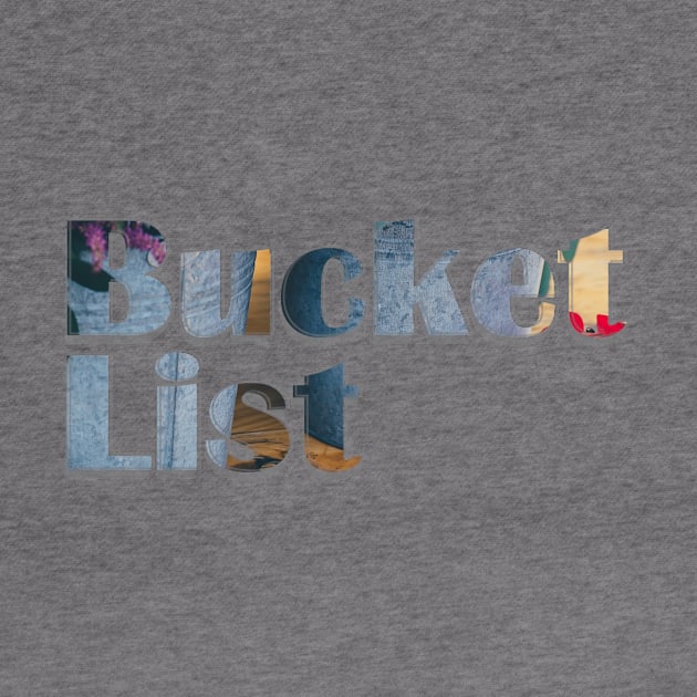 Bucket List by afternoontees